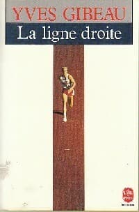 La ligne droite - Yves Gibeau