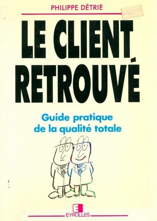 Le client retrouvé - Philippe Détrie