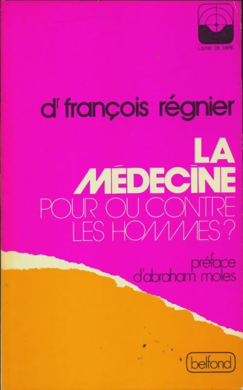 La médecine. Pour on contre les hommes ? - François Régnier