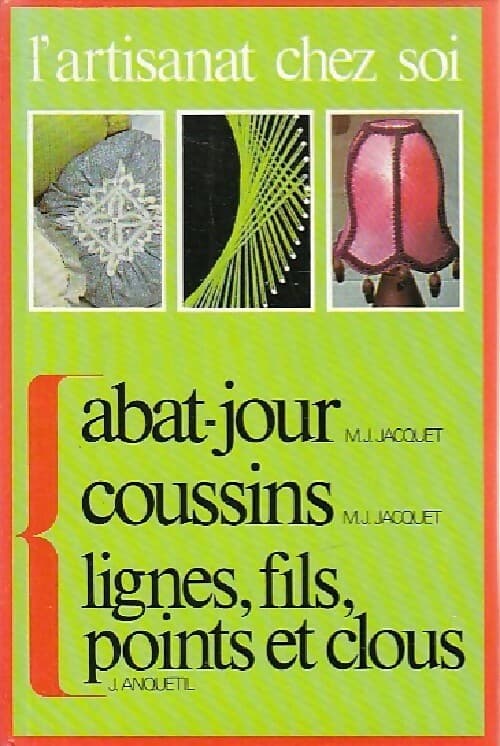 Abat-jour, coussins, lignes, fils, points et clous - Collectif