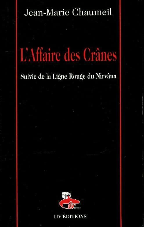 L'affaire des crâne / La ligne rouge du Nirvâna - Jean-Marie Chaumeil