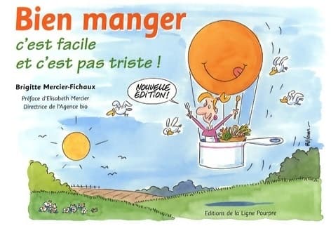 Bien manger. C'est facile et c'est pas triste ! - Brigitte Mercier-Fichaux